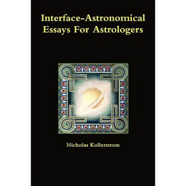 Interface-Astronomical Essays for Astrologers.
