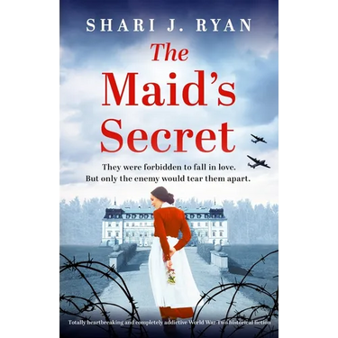 The Maid's Secret: Totally heartbreaking and completely addictive World War Two historical fiction