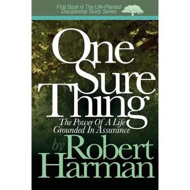One Sure Thing: The Power Of A Life Grounded In Assurance