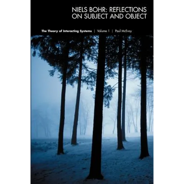 Niels Bohr: Reflections on Subject and Object