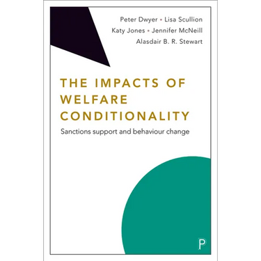The Impacts of Welfare Conditionality: Sanctions Support and Behaviour Change