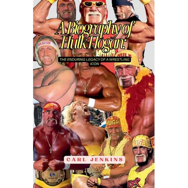 A Biography Of Hulk Hogan: The Enduring Legacy Of A Wrestling Icon