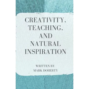 Creativity, Teaching, and Natural Inspiration