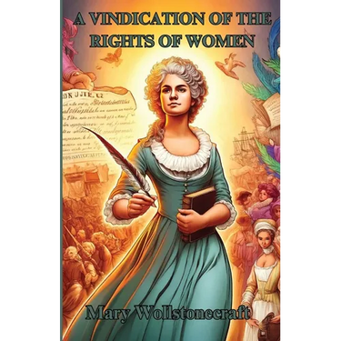 A Vindication Of The Rights Of Women(Illustrated)