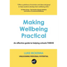 Making Wellbeing Practical: An Effective Guide to Helping Schools Thrive