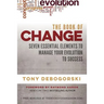 The Book of Change: Seven Essential Elements to Manage Your Evolution to Success