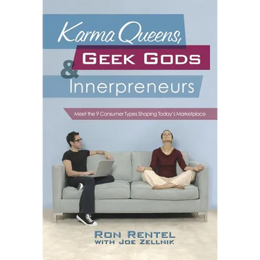 Karma Queens, Geek Gods, and Innerpreneurs: Meet the 9 Consumer Types Shaping Today's Marketplace