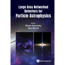 Large Area Networked Detectors for Particle Astrophysics