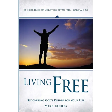 Living Free: Recovering God's Original Design for Your Life