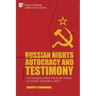 Russian Nights Autocracy and Testimony: Life in Russia during the Soviet Period as Told by Those Who Lived it