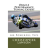 Oracle Performance Tuning Expert: 100 Powerful Tips