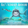 Koli's Friendship Adventure: Koli The Great White Shark