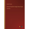 Sermons Preached in Rugby School Chapel: Third Series