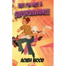 But I'm Not a Supervillain!!!