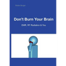Don't Burn Your Brain: EMR, RF Radiation & You
