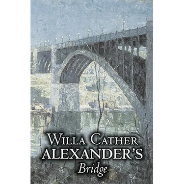 Alexander's Bridge by Willa Cather, Fiction, Classics, Romance, Literary
