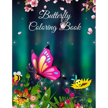 Butterfly Coloring Book: For Kids Beautiful Butterflies, flowers and caterpillars coloring pages for Boys and Girls
