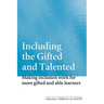 Including the Gifted and Talented: Making Inclusion Work for More Gifted and Able Learners