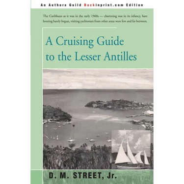 A Cruising Guide to the Lesser Antilles