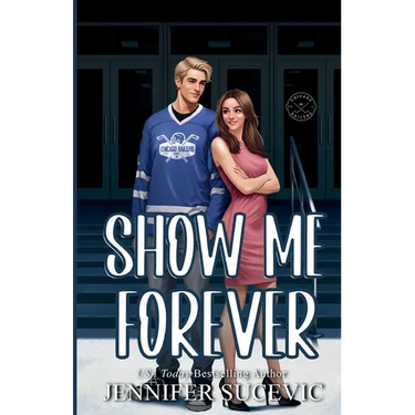 Show Me Forever (Illustrated Cover): A One-Night Stand, Surprise Pregnancy Hockey Romance
