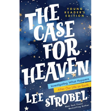 The Case for Heaven Young Reader's Edition: Investigating What Happens After Our Life on Earth
