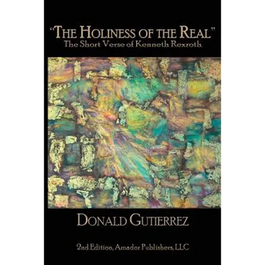 The Holiness of the Real: The Short Verse of Kenneth Rexroth