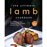 The Ultimate Lamb Cookbook: A Great Recipe Book Celebrating the Diversity of Lamb Dishes
