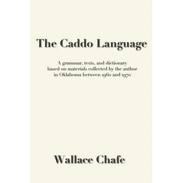 The Caddo Language: A grammar, texts, and dictionary based on materials collected by the author in Oklahoma between 1960 and 1970