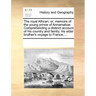 The Royal African: Or, Memoirs of the Young Prince of Annamaboe. Comprehending a Distinct Account of His Country and Family; His Elder Br