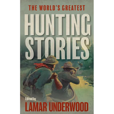 The World's Greatest Hunting Stories