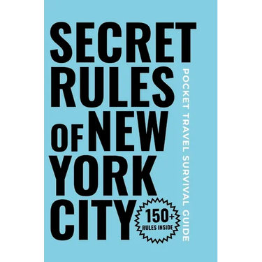 Secret Rules of New York City: A Hilarious Travel Survival Guide