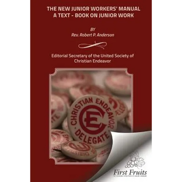 The New Junior Workers' Manual - A Text - Book On Junior Work