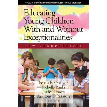 Educating Young Children With and Without Exceptionalities: New Perspectives