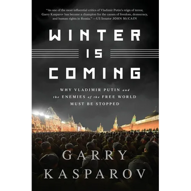 Winter Is Coming (Intl PB Ed): Why Vladimir Putin and the Enemies of the Free World Must Be Stopped