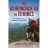 The Adirondack 46 in 18 Hikes: The Complete Guide to Hiking the High Peaks