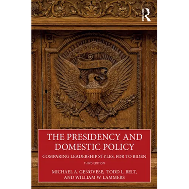 The Presidency and Domestic Policy: Comparing Leadership Styles, FDR to Biden