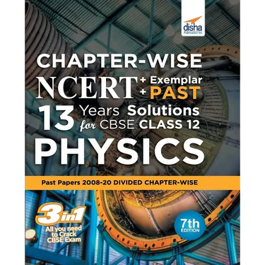 Chapter-wise NCERT + Exemplar + PAST 13 Years Solutions for CBSE Class 12 Physics 7th Edition