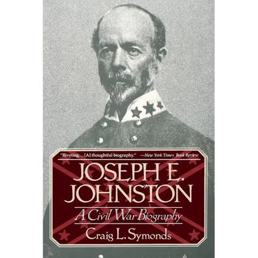 Joseph E, Johnston: A Civil War Biography