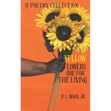 Yellow Flowers Are For The Living