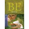 Be Wise: I Corinthians, NT Commentary: Discern the Difference Between Man's Knowledge and God's Wisdom
