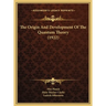 The Origin And Development Of The Quantum Theory (1922)