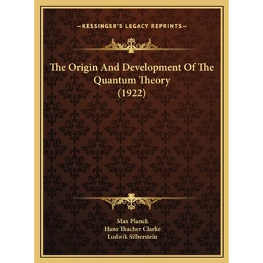 The Origin And Development Of The Quantum Theory (1922)