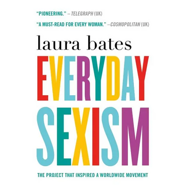 Everyday Sexism: The Project That Inspired a Worldwide Movement