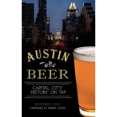 Austin Beer: Capital City History on Tap