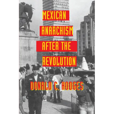 Mexican Anarchism After the Revolution