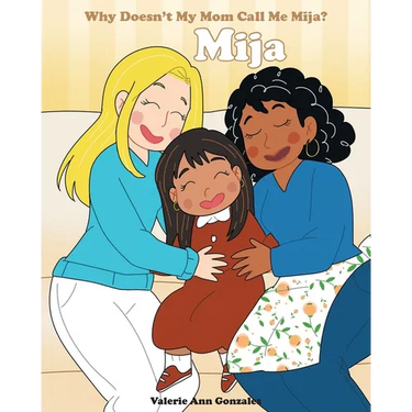 Mija: Why Doesn't My Mom Call Me Mija?