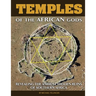 Temples of The African Gods: Decoding The Ancient Ruins of Southern Africa