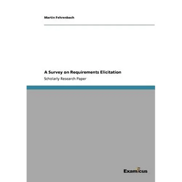 A Survey on Requirements Elicitation