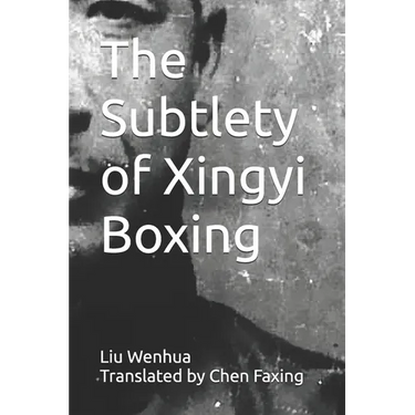 The Subtlety of Xingyi Boxing