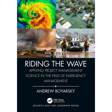 Riding the Wave: Applying Project Management Science in the Field of Emergency Management